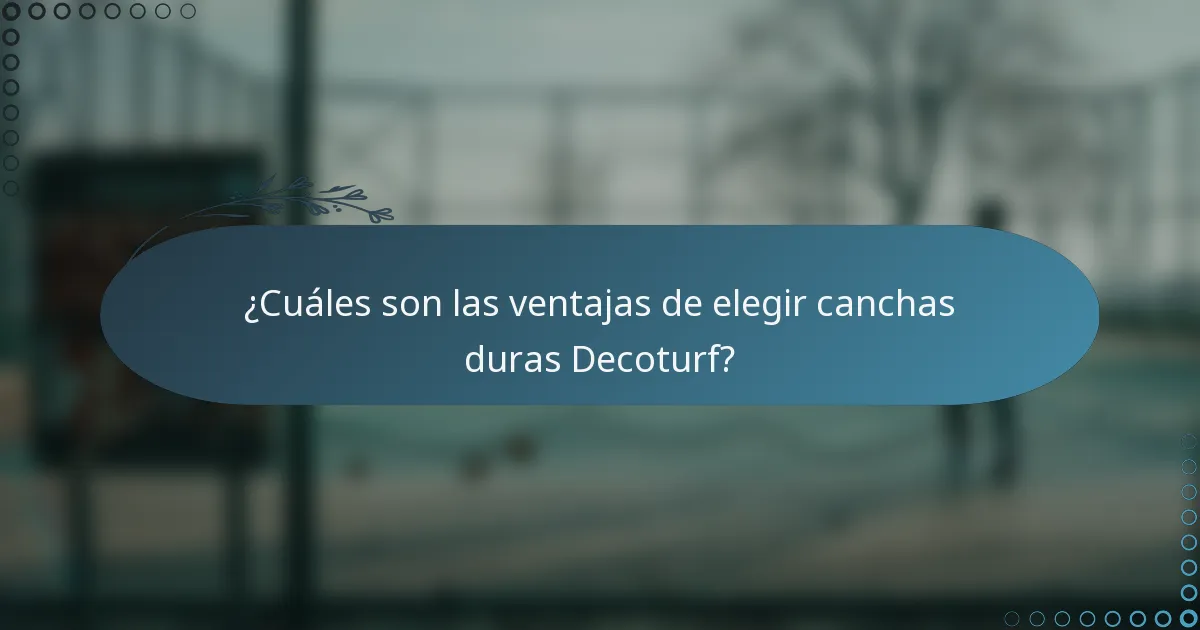 ¿Cuáles son las ventajas de elegir canchas duras Decoturf?