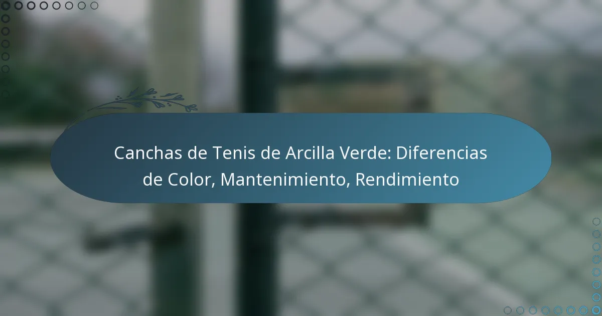 featured-image-canchas-de-tenis-de-arcilla-verde-diferencias-de-color-mantenimiento-rendimiento