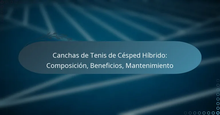 featured-image-canchas-de-tenis-de-cesped-hibrido-composicion-beneficios-mantenimiento