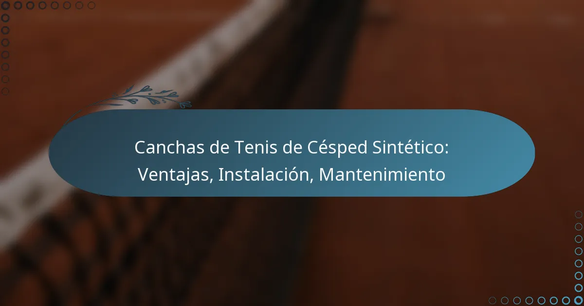 featured-image-canchas-de-tenis-de-cesped-sintetico-ventajas-instalacion-mantenimiento