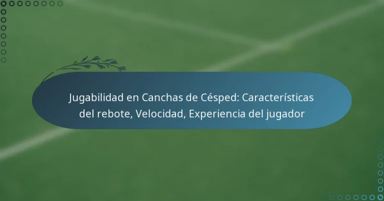 featured-image-jugabilidad-en-canchas-de-cesped-caracteristicas-del-rebote-velocidad-eperiencia-del-jugador