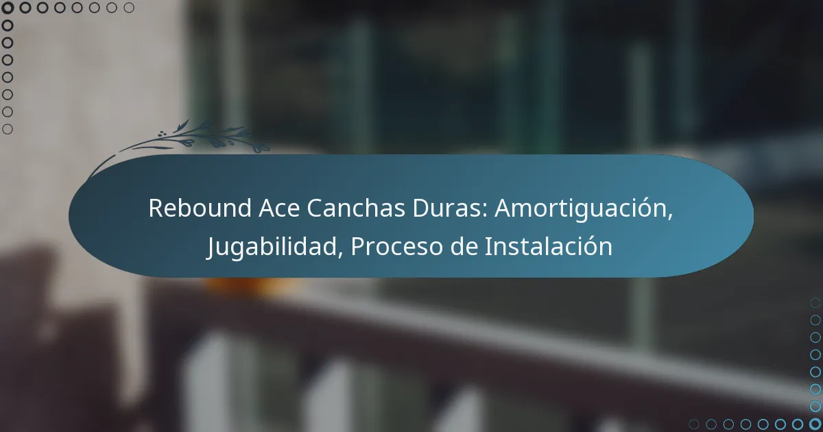 featured-image-rebound-ace-canchas-duras-amortiguacion-jugabilidad-proceso-de-instalacion